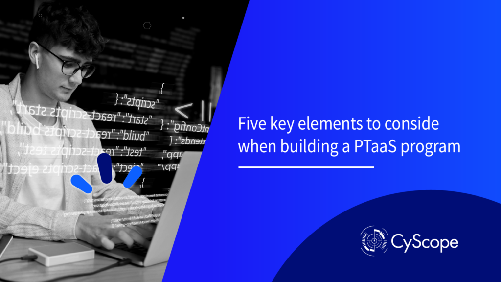 Five key elements to consider when building a PTaaS program