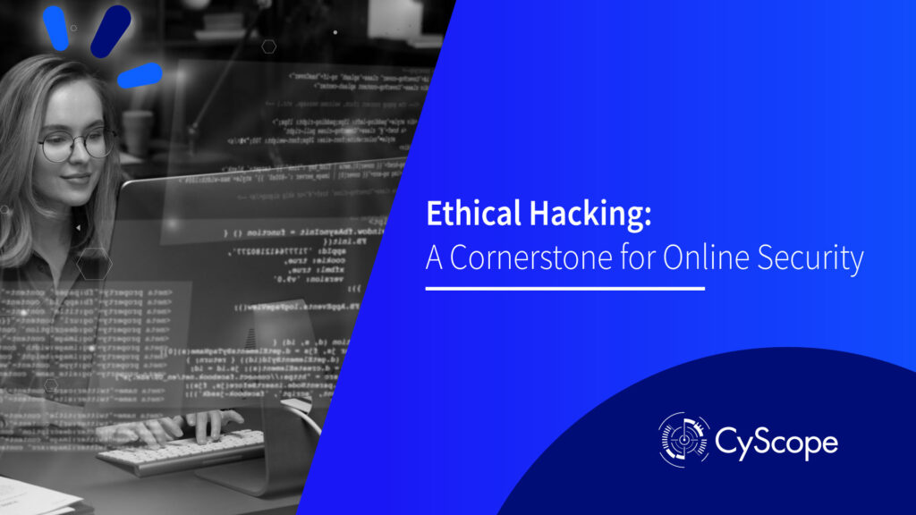 Ethical Hacking: A Cornerstone for Online Security