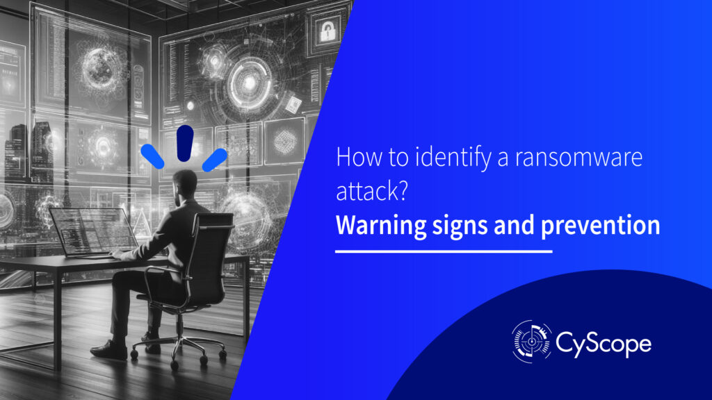 How to identify a ransomware attack? Warning signs and prevention